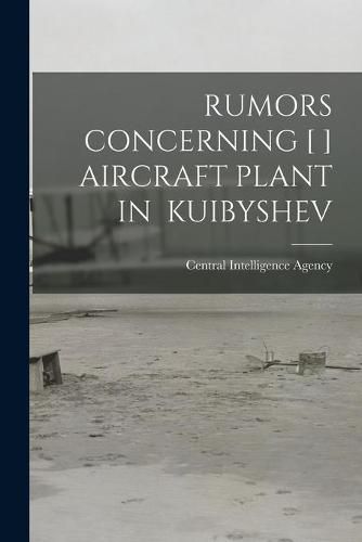 Cover image for Rumors Concerning [ ] Aircraft Plant in Kuibyshev