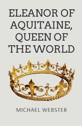 Cover image for Eleanor of Aquitaine, Queen of the World