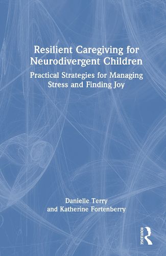 Cover image for Resilient Caregiving for Neurodivergent Children