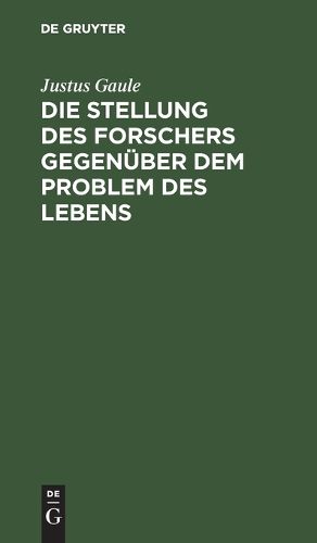 Cover image for Die Stellung Des Forschers Gegenueber Dem Problem Des Lebens