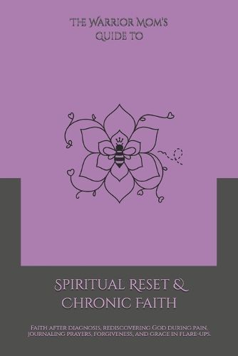 Cover image for The Warrior Mom's Guide to Spiritual Reset & Chronic Faith