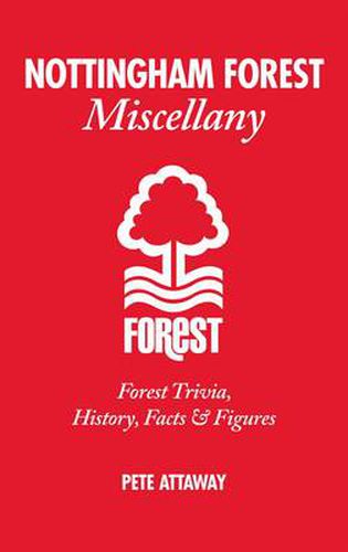 Cover image for Nottingham Forest Miscellany: Forest Trivia, History, Facts & Stats