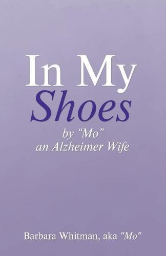 Cover image for In My Shoes: By Mo, an Alzheimer Wife