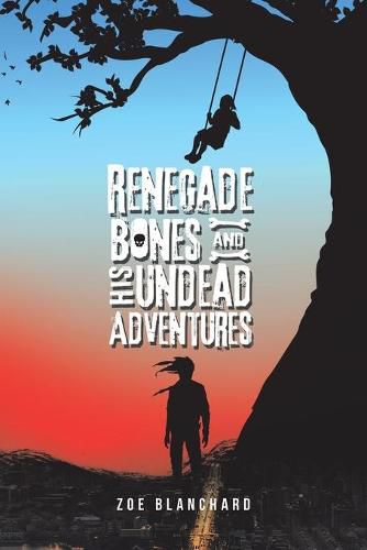 Cover image for Renegade Bones and His Undead Adventures