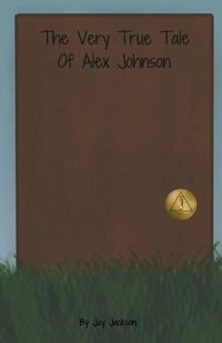 Cover image for The Very True Tale of Alex Johnson