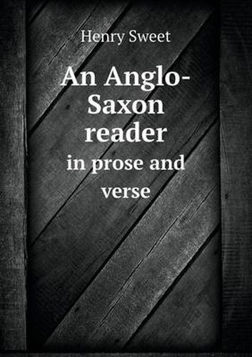 Cover image for An Anglo-Saxon reader in prose and verse