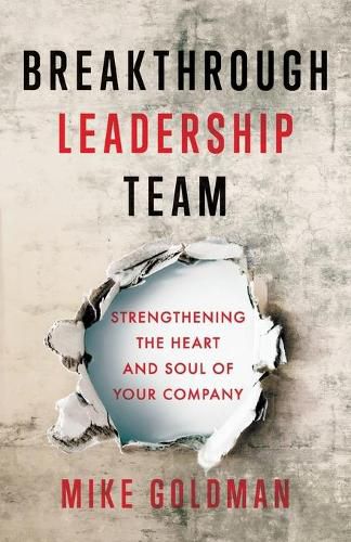 Cover image for Breakthrough Leadership Team: Strengthening the Heart and Soul of Your Company