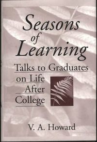 Cover image for Seasons of Learning: Talks to Graduates on Life After College