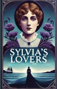 Cover image for Sylvia's Lovers(Illustrated)