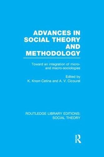 Cover image for Advances in Social Theory and Methodology: Toward an Integration of Micro- and Macro-Sociologies