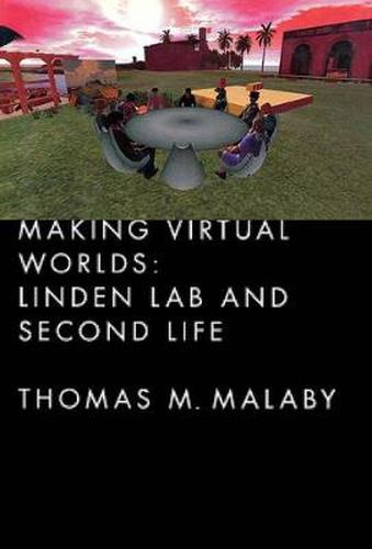 Cover image for Making Virtual Worlds: Linden Lab and Second Life