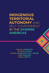 Cover image for Indigenous Territorial Autonomy and Self-Government in the Diverse Americas