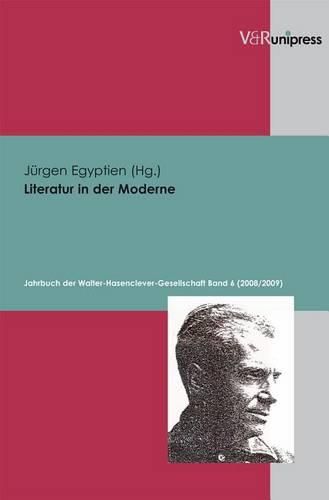 Cover image for Literatur in der Moderne: Jahrbuch der Walter-Hasenclever-Gesellschaft Bd. 6 (2008/2009)