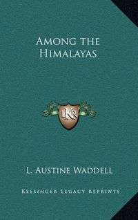 Cover image for Among the Himalayas