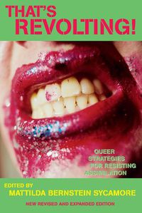 Cover image for That's Revolting!: Queer Strategies for Resisting Assimilation