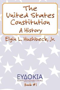 Cover image for The United States Constitution: A History