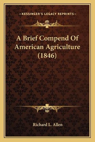 A Brief Compend of American Agriculture (1846)