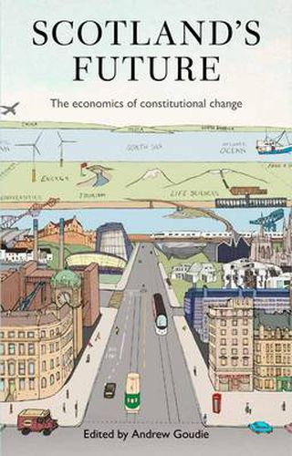 Cover image for Scotland's Future: The Economics of Constitutional Change