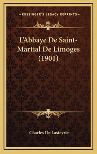 Cover image for L'Abbaye de Saint-Martial de Limoges (1901)