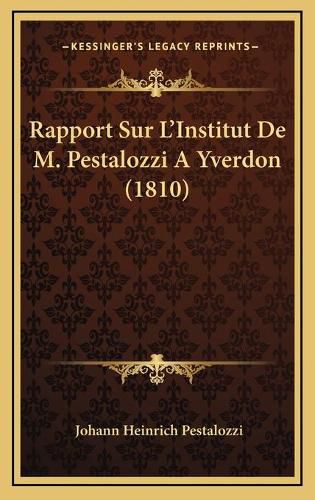 Rapport Sur L'Institut de M. Pestalozzi a Yverdon (1810)