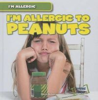 Cover image for I'm Allergic to Peanuts