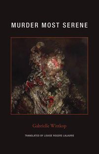 Cover image for Gabrielle Wittkop - Murder Most Serene
