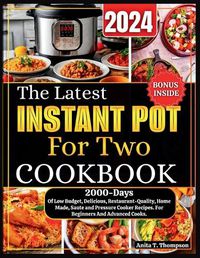 Cover image for The Latest Instant Pot For Two Cookbook 2024