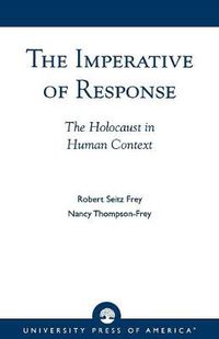 Cover image for The Imperative of Response: The Holocaust in Human Context, with a Foreword by Harry James Cargas