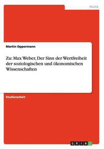 Cover image for Zu: Max Weber, Der Sinn der Wertfreiheit der soziologischen und oekonomischen Wissenschaften
