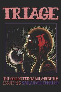 Cover image for Triage 2: The Collected Tabula Rosetta, Issues 4-6