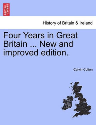 Cover image for Four Years in Great Britain ... New and Improved Edition.