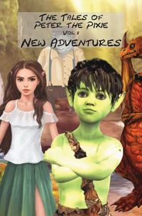 Cover image for The Tales of Peter the Pixie Vol 2 New Adventures: New Adventures