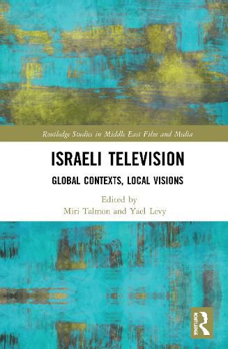 Cover image for Israeli Television: Global Contexts, Local Visions