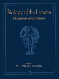Cover image for Biology of the Lobster: Homarus Americanus