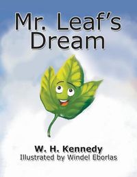 Cover image for Mr. Leaf's Dream: If Mr. Leaf Can Do It, Why Can't You?