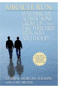 Cover image for Miracle Run: Watching My Autistic Sons Grow Up - and Take Their First Steps into Adulthood