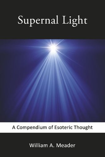 Cover image for Supernal Light: A Compendium of Esoteric Thought