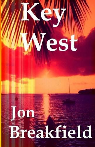 Cover image for Key West: Tequila, a Pinch of Salt and a Quirky Slice of America