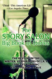 Cover image for The Story Salon Big Book of Stories: The Best from L.A.'s Longest Running Storytelling Venue