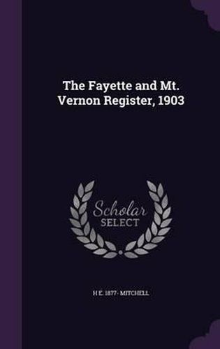 The Fayette and Mt. Vernon Register, 1903