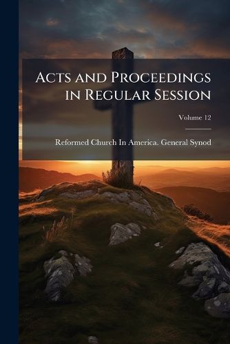Cover image for Acts and Proceedings in Regular Session, Volume 12