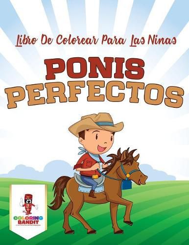 Ponis Perfectos: Libro De Colorear Para Las Ninas