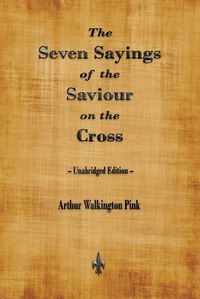 Cover image for The Seven Sayings of the Saviour on the Cross