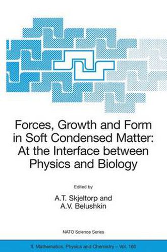 Cover image for Forces, Growth and Form in Soft Condensed Matter: At the Interface between Physics and Biology