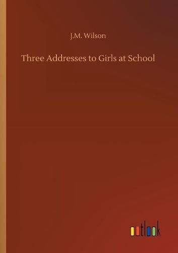 Three Addresses to Girls at School