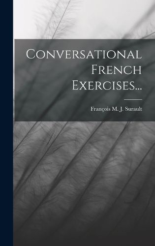 Cover image for Conversational French Exercises...