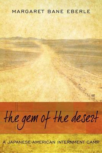 Cover image for The Gem of the Desert: A Japanese-American Internment Camp