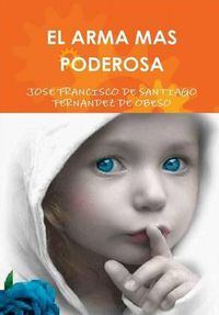 Cover image for EL Arma Mas Poderosa