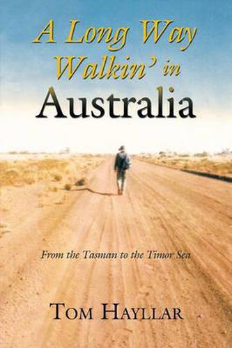 Cover image for A Long Way Walkin' in Australia: From the Tasman to the Timor Sea