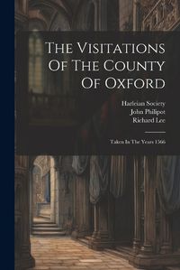 Cover image for The Visitations Of The County Of Oxford